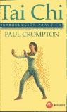 TAI CHI INTRODUCCION PRACTICA | 9788427123069 | CROMPTON, PAUL