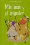 MINIMAN Y EL HAMSTER | 9788495731913 | GANGES, MONTSE / MONTSERRAT, PEP