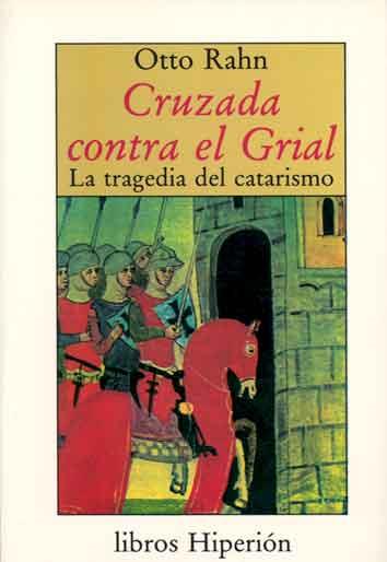 CRUZADA CONTRA EL GRIAL LA TRAGEDIA DEL CATARISMO | 9788475170794 | RAHN, OTTO