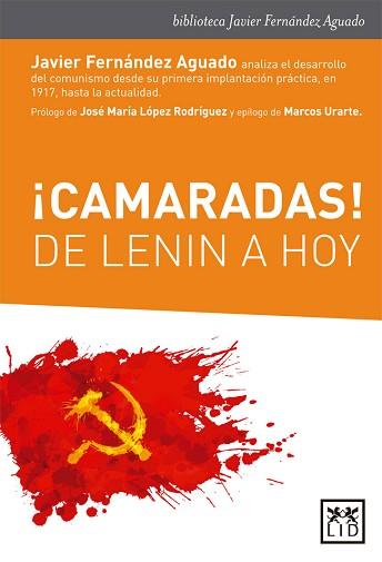 ¡CAMARADAS! DE LENIN A HOY | 9788416894253 | FERNÁNDEZ AGUADO, JAVIER / LÓPEZ RODRÍGUEZ, JOSÉ MARÍA