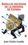 BATALLAS DECISIVAS DE LA HISTORIA DE ESPAÑA | 9788466314848 | LOSADA, JUAN CARLOS