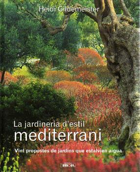 LA JARDINERIA D'ESTIL MEDITERRANI | 9788427308824 | GILDEMEISTER, HEIDI