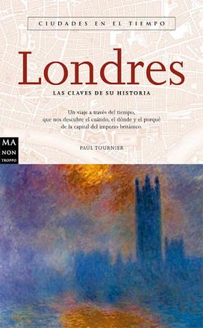 LONDRES LAS CLAVES DE SU HISTORIA | 9788495601155 | TOURNIER, PAUL