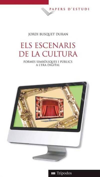 ESCENARIS DE LA CULTURA ELS | 9788493335144 | BUSQUETS DURAN, JORDI