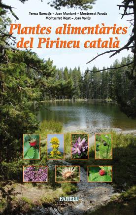 PLANTES ALIMENTÀRIES DEL PIRINEU CATALÀ | 9788492811328 | GARNATJE, TERESA/MUNTANÉ, JOAN/PARADA, MONTSERRAT/RIGAT, MONTSERRAT/VALLÈS, JOAN