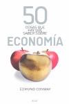 50 COSAS QUE HAY QUE SABER SOBRE ECONOMIA | 9788434469068 | CONWAY, EDMUND