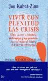 VIVIR CON PLENITUD LAS CRISIS | 9788472455672 | JON KABAT ZINN