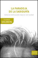 PARADOJA DE LA SABIDURIA LA | 9788484329473 | GOLDBERG, ELKHONON