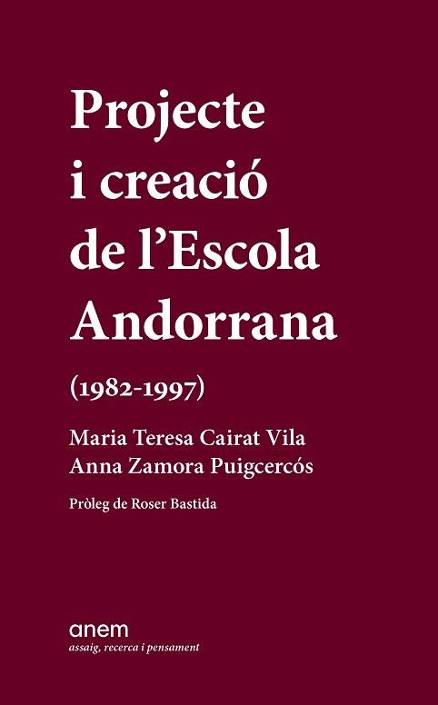 PROJECTE I CREACIÓ DE L'ESCOLA ANDORRANA (1982-1997) | 9788418865459 | ZAMORA PUIGCERCÓS, ANNA / CAIRAT VILA, MARIA TERESA