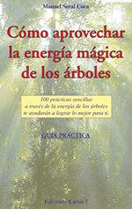 COMO APROVECHAR LA ENERGIA MAGICA DE LOS ARBOLES | 9788488885678 | SERAL COCA, MANUEL