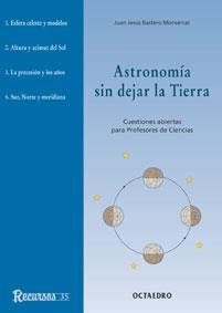 ASTRONOMIA SIN DEJAR LA TIERRA | 9788480634410 | BASTERO MONTSERRAT, JUAN JESUS