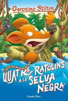 QUATRE RATOLINS A LA SELVA NEGRA | 9788491377672 | STILTON, GERONIMO