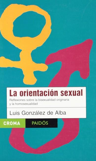 ORIENTACION SEXUAL, LA | 9789688535301 | GONZALEZ DE ALBA, LUIS