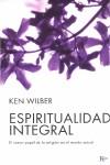 ESPIRITUALIDAD INTEGRAL ( NUEVO PAPEL DE LA RELIGION ... ) | 9788472456556 | WILBER, KEN