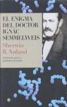 ENIGMA DEL DOCTOR IGNAC SEMMELWEIS EL | 9788495348180 | B. NULAND, SHERWIN