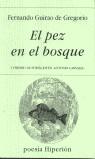 PEZ EN EL BOSQUE, EL | 9788475177816 | GUIRAO DE GREGORIO, FERNANDO