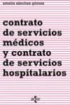 CONTRATO DE SERVICIOS MEDICOS Y CONTRATO DE SERVICIOS HOSPIT | 9788430932290 | SANCHEZ GOMEZ, AMELIA