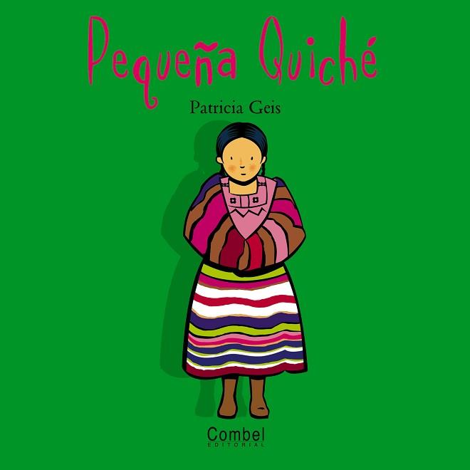 PEQUEÑA QUICHE (NIÑOS DEL MUNDO) | 9788478643486 | GEIS, PATRICIA