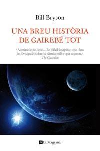 UNA BREU HISTÒRIA DE GAIREBÉ TOT | 9788482648798 | BRYSON, BILL