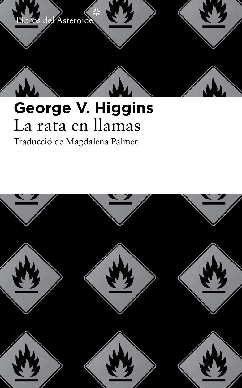 LA RATA EN LLAMAS | 9788415625513 | HIGGINS, GEORGE V.