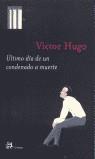 ULTIMO DIA DE UN CONDENADO A MUERTE | 9788476696125 | HUGO, VICTOR