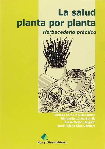 SALUD PLANTA POR PLANTA LA ( HERBECEDARIO PRACTICO ) | 9788493313067 | LARRIERA / LOPEZ / MOJON / ...