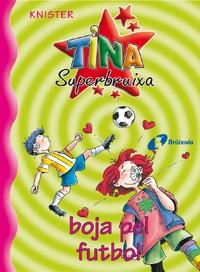 TINA SUPERBRUIXA BOJA PEL FUTBOL | 9788483041703 | KNISTER