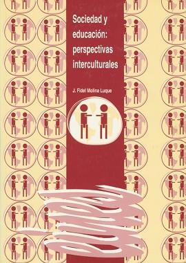 SOCIEDAD Y EDUCACION:PERSPECTIVAS INTERCULTURALES | 9788488645128 | MOLINA, FIDEL