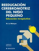 REEDUCACION CEREBROMOTRIZ DEL NIÑO PEQUEÑO | 9788445802847 | LE METAYER, MICHEL