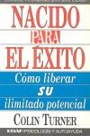 NACIDO PARA EL EXITO COMO LIBERAR SU ILIMITADO PO | 9788476409442 | TURNER, COLIN