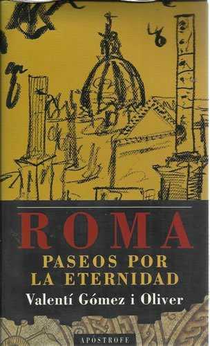 ROMA PASEOS POR LA ETERNIDAD | 9788445502143 | GOMEZ OLIVER, VALENTI