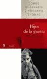 HIJOS DE LA GUERRA | 9788484603306 | REVERTE, JORGE M. - THOMAS, SOCORRO