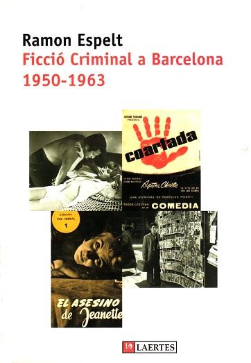 FICCIO CRIMINAL A BARCELONA 1950-1963 | 9788475843582 | ESPELT, RAMON