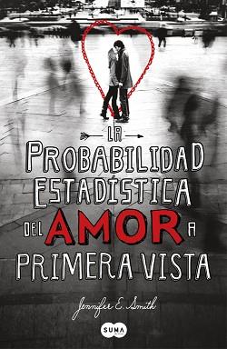 LA PROBABILIDAD ESTADÍSTICA DEL AMOR | 9788483653159 | SMITH, JENNIFER