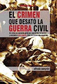 CRIMEN QUE DESATO LA GUERRA CIVIL EL | 9788496088429 | SEMPRUN, ALFREDO