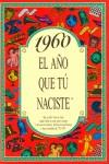 1960:AÑO QUE TU NACISTE | 9788488907974 | COLLADO BASCOMPTE, ROSA