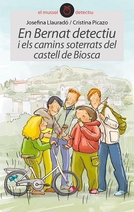 EN BERNAT DETECTIU I ELS CAMINS SOTERRATS DEL CASTELL DE BIOSCA | 9788415975410 | LLAURADÓ, JOSEFINA