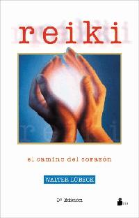 REIKI EL CAMINO DEL CORAZON | 9788478081547 | LUBECK, WALTER