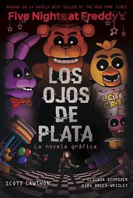 FIVE NIGHTS AT FREDDY'S. LA NOVELA GRÁFICA - LOS OJOS DE PLATA | 9788419449733 | CAWTHON, SCOTT / BREED-WRISLEY, KIRA