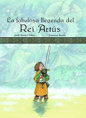 FABULOSA LLEGENDA DEL REI ARTUS | 9788423689910 | JORDI SIERRA I FABRA