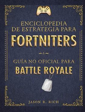 ENCICLOPEDIA DE ESTRATEGIA PARA FORTNITERS | 9788420434520 | RICH, JASON R.