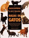 ENCICLOPEDIA ILUSTRADA DE LAS RAZAS DE GATOS | 9788476307373 | RIXON, ANGELA