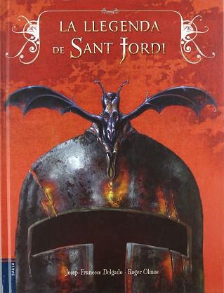 LLEGENDA DE SANT JORDI LA | 9788447917662 | DELGADO, JOSEP FRANCESC / OLMOS, ROGER