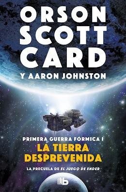 TIERRA DESPREVENIDA (PRIMERA GUERRA FÓRMICA 1) | 9788413140070 | CARD, ORSON SCOTT / JOHNSTON, AARON