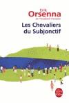 CHEVALIERS DU SUBJONCTIF | 9782253114345 | ORSENNA, ERIK