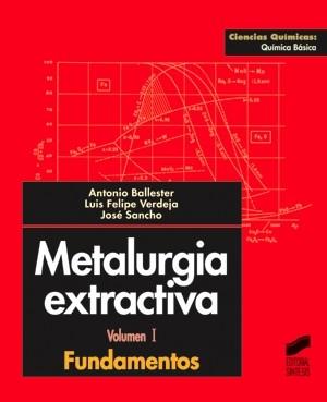 METALURGIA EXTRACTIVA | 9788477388029 | BALLESTER PÉREZ, ANTONIO / VERDEJA GONZÁLEZ, LUIS FELIPE / SANCHO MARTÍNEZ, JOSÉ