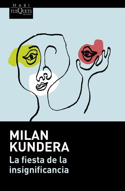 LA FIESTA DE LA INSIGNIFICANCIA | 9788490661307 | KUNDERA, MILAN