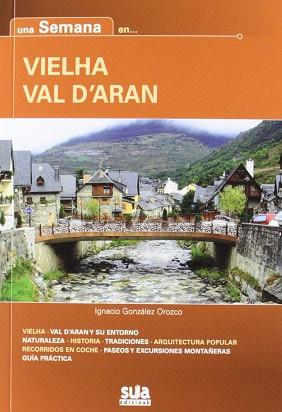 VIELHA VAL DÁRAN **UNA SEMANA EN** | 9788482164649 | GONZALEZ OROZKO, IGNACIO