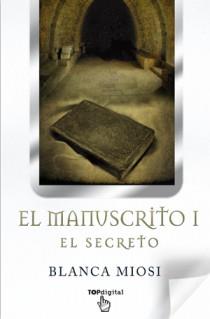 MANUSCRITO I, EL. EL SECRETO | 9788498726459 | MIOSI, BLANCA