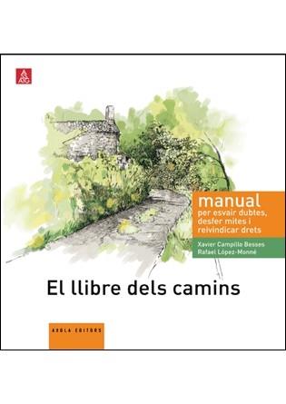 LLIBRE DELS CAMINS EL | 9788492839773 | LÓPEZ MONNÉ, RAFAEL  / CAMPILLO, XAVIER